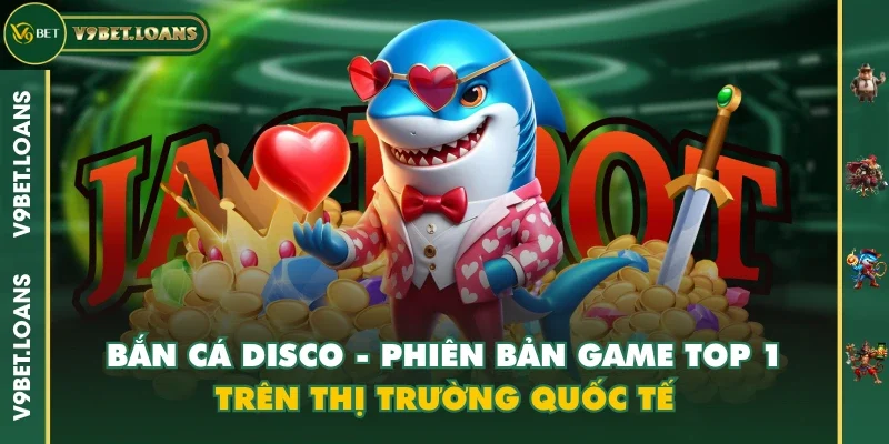 Bắn cá Disco v9bet