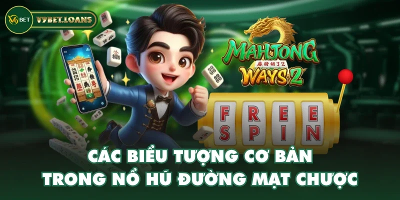 Các biểu tượng cơ bản trong nổ hũ Đường Mạt Chược