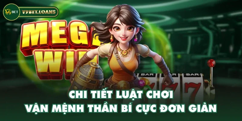 Chi tiết luật chơi vận mệnh thần bí cực đơn giản Chi tiết luật chơi vận mệnh thần bí cực đơn giản