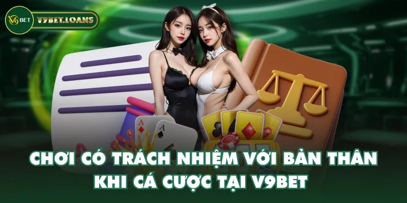Chơi có trách nhiệm với bản thân khi cá cược tại V9BET Chơi có trách nhiệm với bản thân khi cá cược tại V9BET