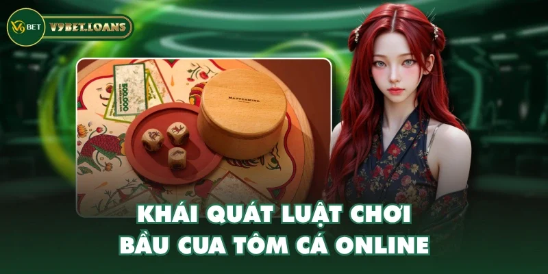 Khái quát luật chơi Bầu Cua Tôm Cá online Khái quát luật chơi Bầu Cua Tôm Cá online