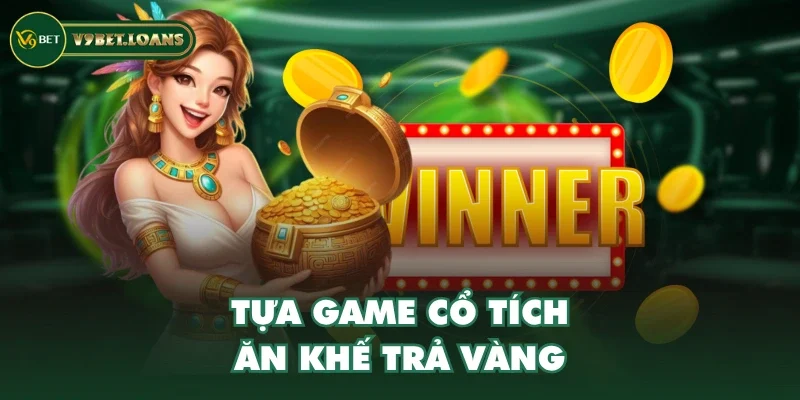 Tựa game cổ tích “Ăn khế trả vàng”