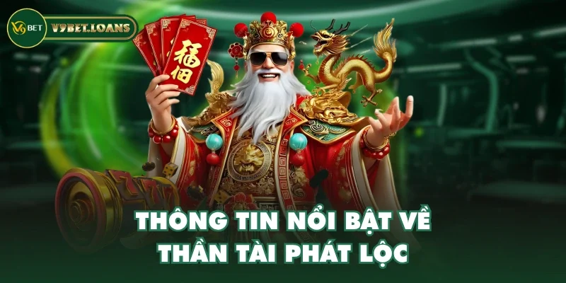 Thông tin nổi bật về thần tài phát lộc